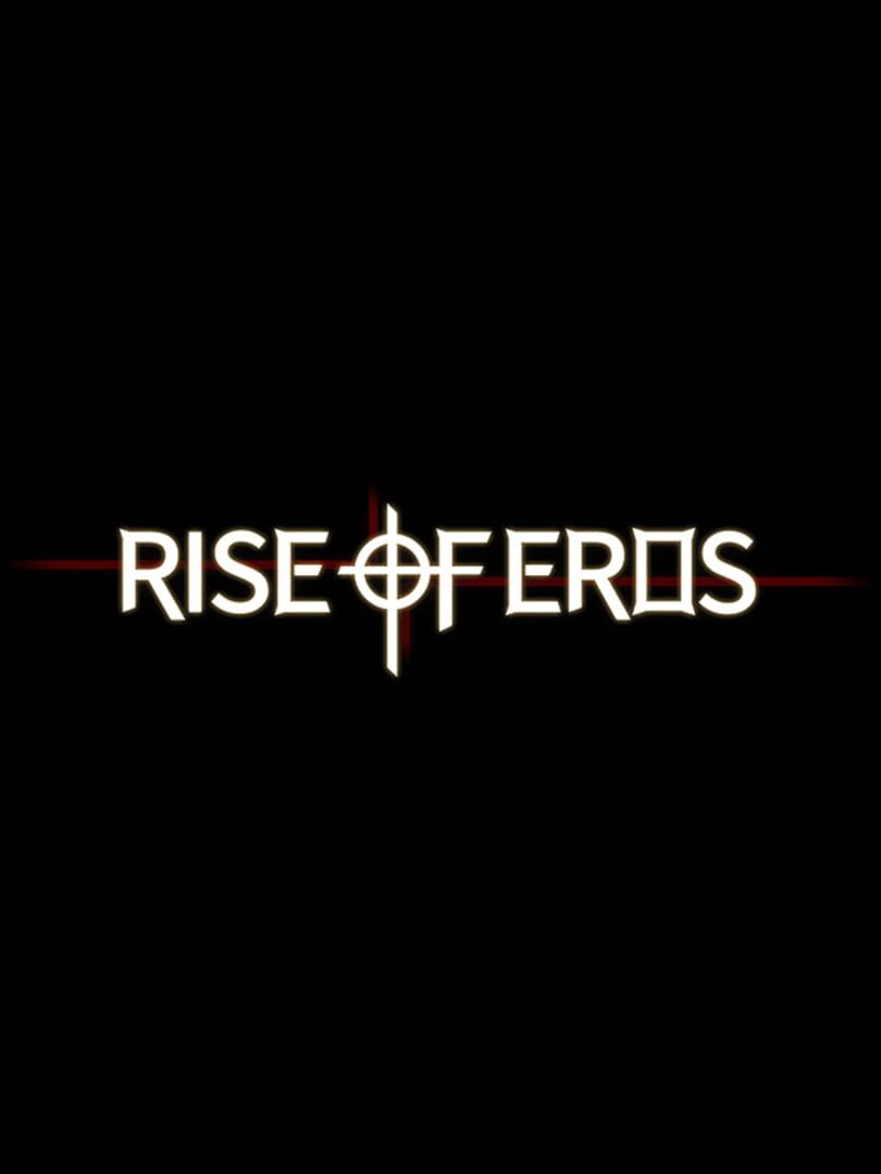 Rise of Eros