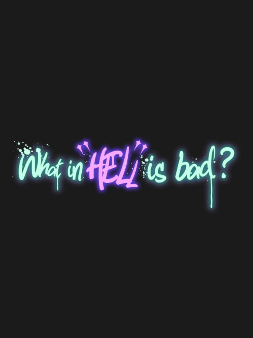 What in Hell is Bad?